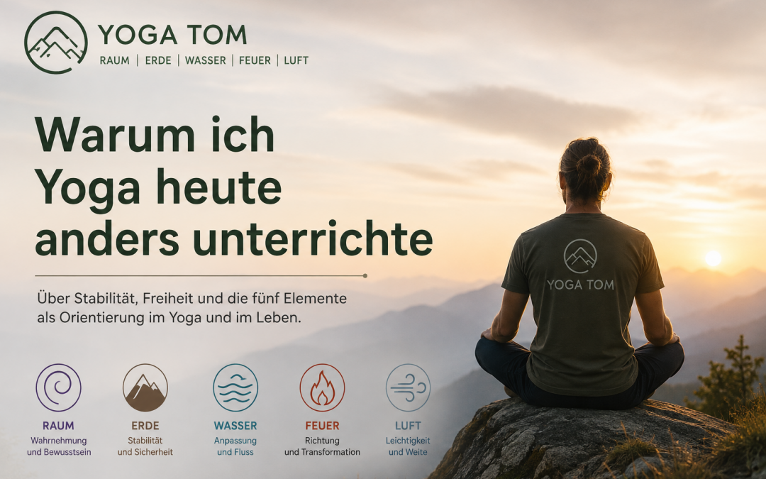 Warum ich Yoga heute anders unterrichte