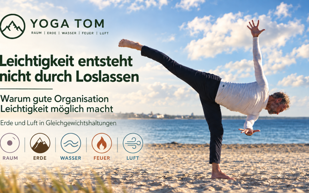 Leichtigkeit entsteht nicht durch Loslassen – sondern durch gute Organisation